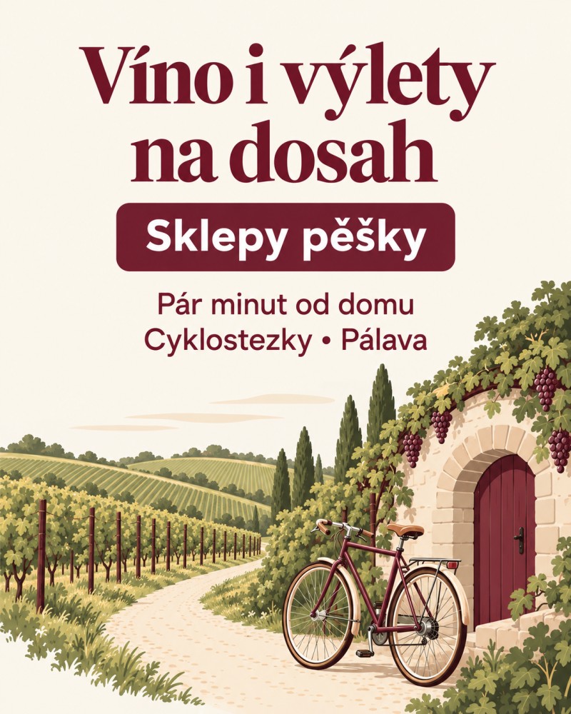 Víno i výlety na dosah. Vinné sklepy pár minut pěšky od domu, cyklostezky a Pálava.